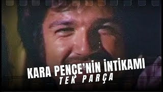KARA PENÇE'NİN İNTİKAMI |  Eski Türk Filmi İzle