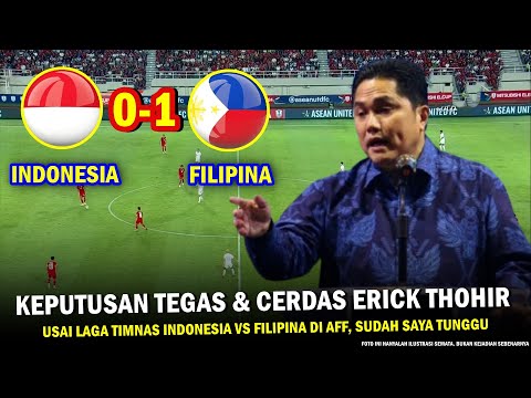 🔵 SEMUANYA DIBUAT BANGGA ‼️ Hasil Timnas Indonesia Vs Filipina ~Langkah Erick Thohir, Saya Tunggu