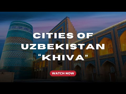 Cities of Uzbekistan - Khiva