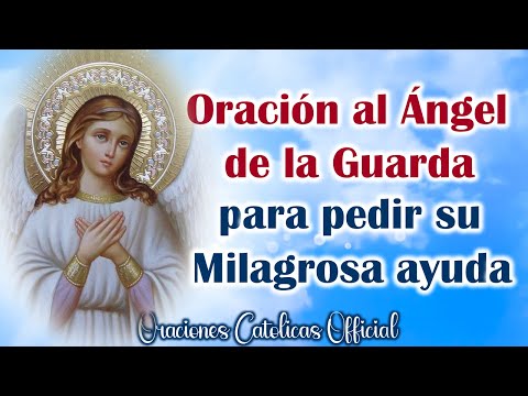 Oración al Ángel de la Guarda para pedir su milagrosa ayuda 💙 29 de Septiembre 💙Oraciones Católicas💙