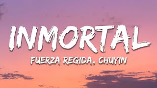 Fuerza Regida, Chuyin - Inmortal (Letra / Lyrics)