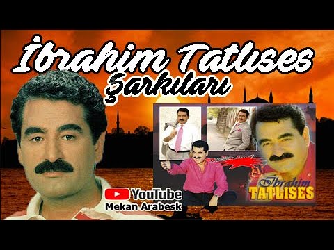 İBRAHİM TATLISES ŞARKILARI / جميع اغاني الاسطوره ابراهي تاتليس القديم