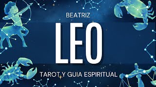 Leo VIENEN FUERTES CAMBIOS! VAS A RENACER COMO NUNCA LO HAS HECHO Beatriz Tarot y Guía Espiritual |
