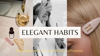 ELEGANT Habits That Show You Have Self Esteem
