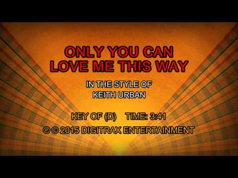 Keith Urban – Only You Can Love Me This Way (Backing Track)