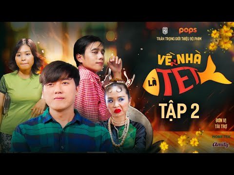 Tập 2 | VỀ NHÀ LÀ TẾT | Quách Ngọc Tuyên, Lê Nam, Lê Lộc, Tuấn Dũng, Việt Trang, Thu Bi
