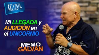 Memo Galván | ANÉCDOTA: Mi LLEGADA y AUDICIÓN en el UNICORNIO
