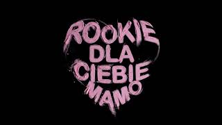Rookie - Dla Ciebie, Mamo (prod. 6Kiron)