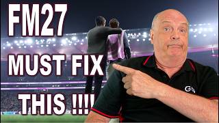 🔥🔥 FM27 MUST FIX THIS !!!!!!!! 🔥🔥