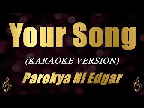 Parokya Ni Edgar – Your Song (Karaoke)