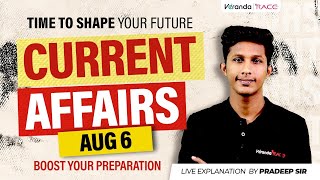 TIME TO SHAPE YOUR FUTURE  | CURRENT AFFAIRS | AUG 6 | BY PRADEEP SIR