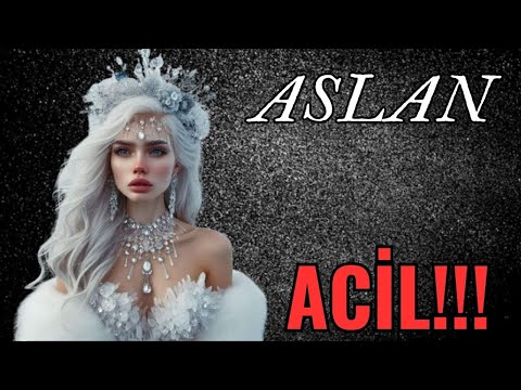 ASLAN BURCU💫☀🌟ACİL DUYMAN GEREKENLER