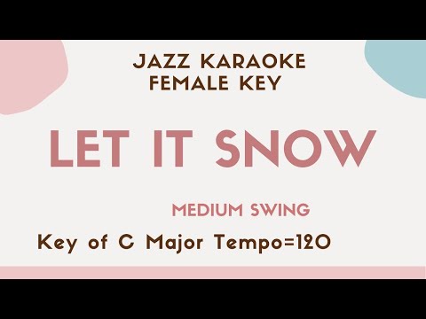 Let it snow (Swing Jazz Piano Karaoke) Christmas song – female key  [JAZZ backing soundtrack]