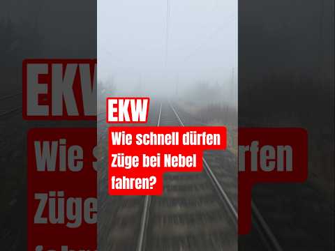 EKW - Wie schnell dürfen Züge bei Nebel fahren?