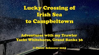 S1E16 - Lucky Crossing Irish Sea to Campbeltown in Scotland