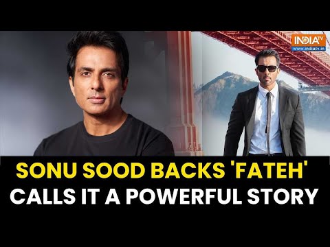 Actor Sonu Sood Defends Film ‘Fateh’, Denies It Is Violent but Carries Strong Narrative