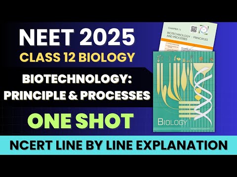 Biotechnology Principles and Processes Class 12 Biology in One Shot | NCERT Line by Line Explanation