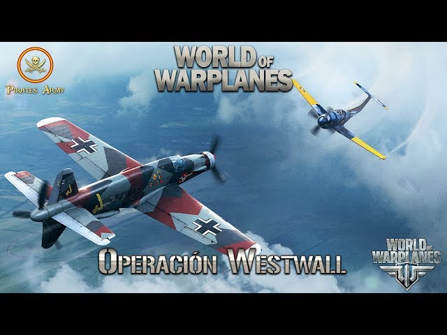 World of Warplanes Español - Operación Westwall - Invasión y Desgaste