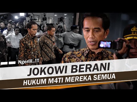 BERANI! JOKOWI SIAP HUKUM M4TI MEREKA SEMUA
