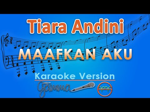 Tiara Andini - Maafkan Aku #terlanjurmencinta (Karaoke) | GMusic