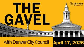 Your Weekly Denver City Council Wrap-Up - April 17th, 2026