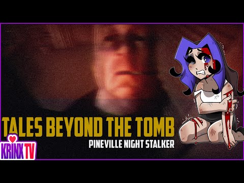 IF HE HEARS YOU, YOU DIE | Tales Beyond The Tomb: Pineville Night Stalker (+ Bonus Game)