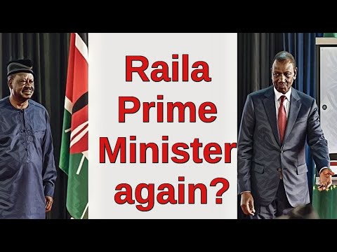 Raila the Prime Minister in Ruto's regime?