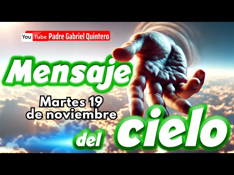 ☁️ Mensaje del Cielo de hoy martes 19 de noviembre