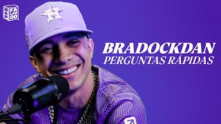 BRADOCKDAN | PERGUNTAS RÁPIDAS