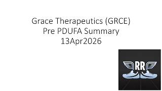 Grace Therapeutics GRCE Pre PDUFA Summary 13Apr2026