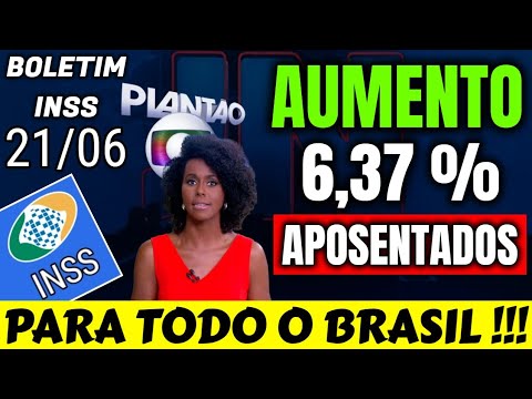 PREPARE SE! AUMENTO DE APOSENTADORIA 6,37% PARA TODO O BRASIL
