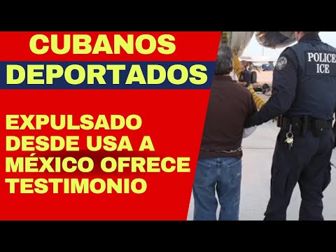 ATENCIÓN: cubano deportado a México desde USA explica que le dieron 10 días para legalizarse o irse