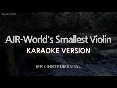 AJR-World’s Smallest Violin (MR/Instrumental) (Karaoke Version)