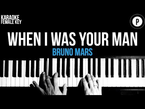 Bruno Mars – When I Was Your Man Karaoke SLOWER Acoustic Piano Instrumental FEMALE / HIGHER KEY