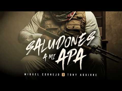 Miguel Cornejo x Tony Aguirre- Saludones A Mi Apa (Video Lyrics)