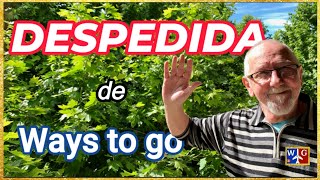 WAYS TO GO se DESPIDE por una LARGA TEMPORADA