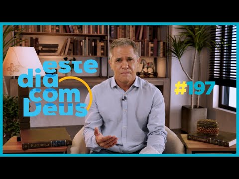 #197 Explicando as Escrituras   | Este Dia Com Deus - Pr. Gilson Brito