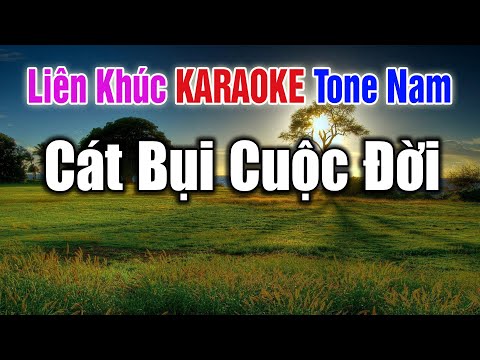 Cát Bụi Cuộc Đời – Liên Khúc Karaoke Tone Nam | Nhạc Sống Thanh Ngân – Nhạc Phối Mới