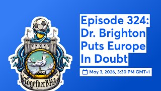 Episode 324: Dr. Brighton Puts Europe In Doubt?