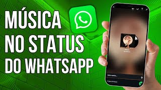 Como COLOCAR MÚSICAS COM FOTO no STATUS do WHATSAPP