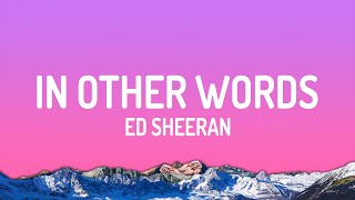 Ed Sheeran - In Other Words