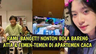RAME BANGET!! NONTON BOLA BARENG ATTA & TEMEN-TEMEN DI APARTEMENT CACA