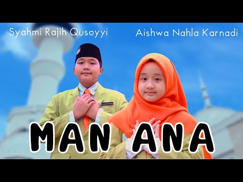 Man Ana - Aishwa Nahla Karnadi x Syahmi