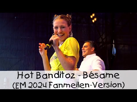 Hot Banditoz feat. La Bermúdez - Bésame (EM 2024 Fanmeilen-Version)