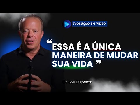 Essa É a ÚNICA Maneira de Você Mudar de Vida!  | Dr. Joe Dispenza em Português