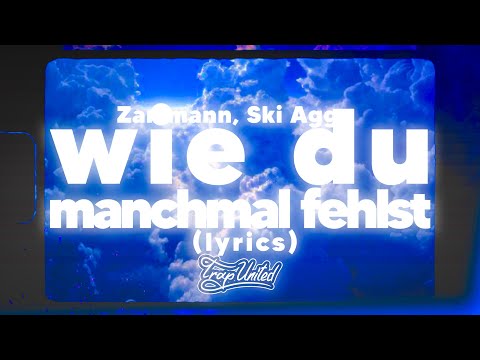 Zartmann, Ski Aggu - wie du manchmal fehlst (lyrics) 🎧 "ein Stapel Texte unterm Bett"