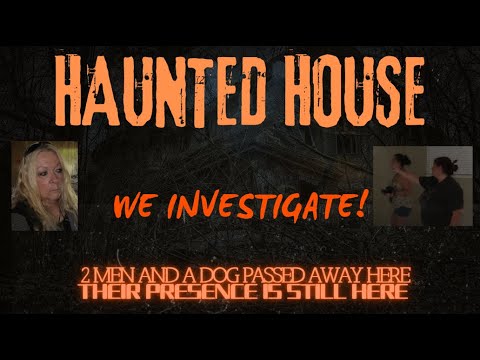 Haunted House Investigation ~ 2 Men and Dog Passed here   #paranormalactivity  #Ghost  #Hauntings