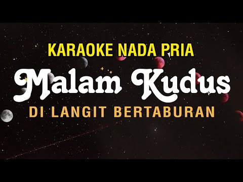 Malam Kudus Di Langit Bertaburan - Karaoke Nada Pria ( Di Langit Bertaburan )