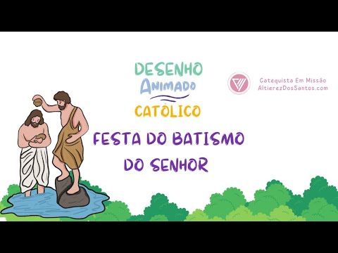 Festa do Batismo do Senhor - Ano C - Desenho Animado Católico