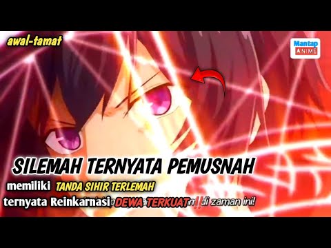 siLemah ternyata Pemusnah Awal-Tamat‼️memiliki TANDASIHIR TERLEMAH ternyata Reinkarnasi DEWA TERKUAT